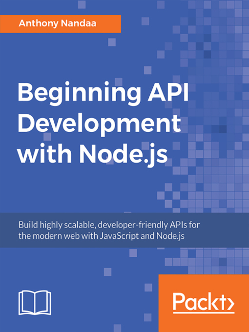Title details for Beginning API Development with Node.js by Anthony Nandaa - Available